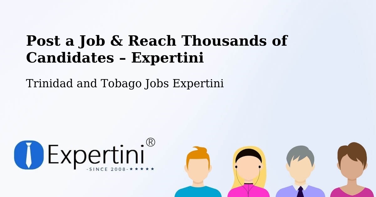 Post a Job in Debe – Hire the Right Talent - Debe, Trinidad and Tobago Jobs Expertini