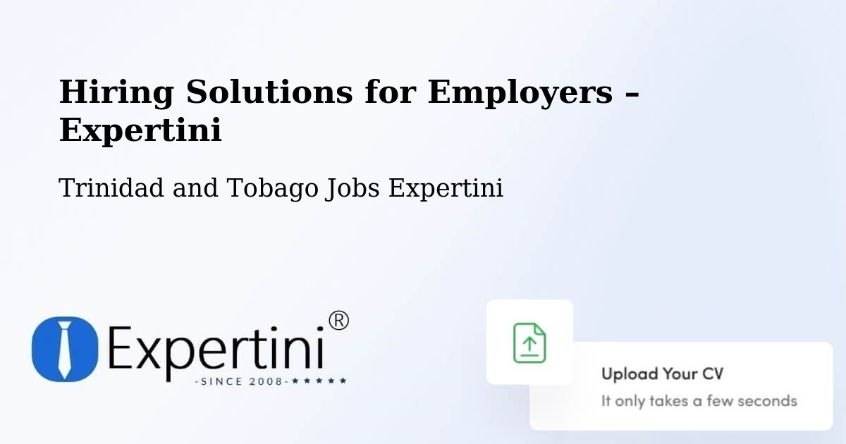 Hiring Solutions for Employers in Debe - Debe, Trinidad and Tobago Jobs Expertini
