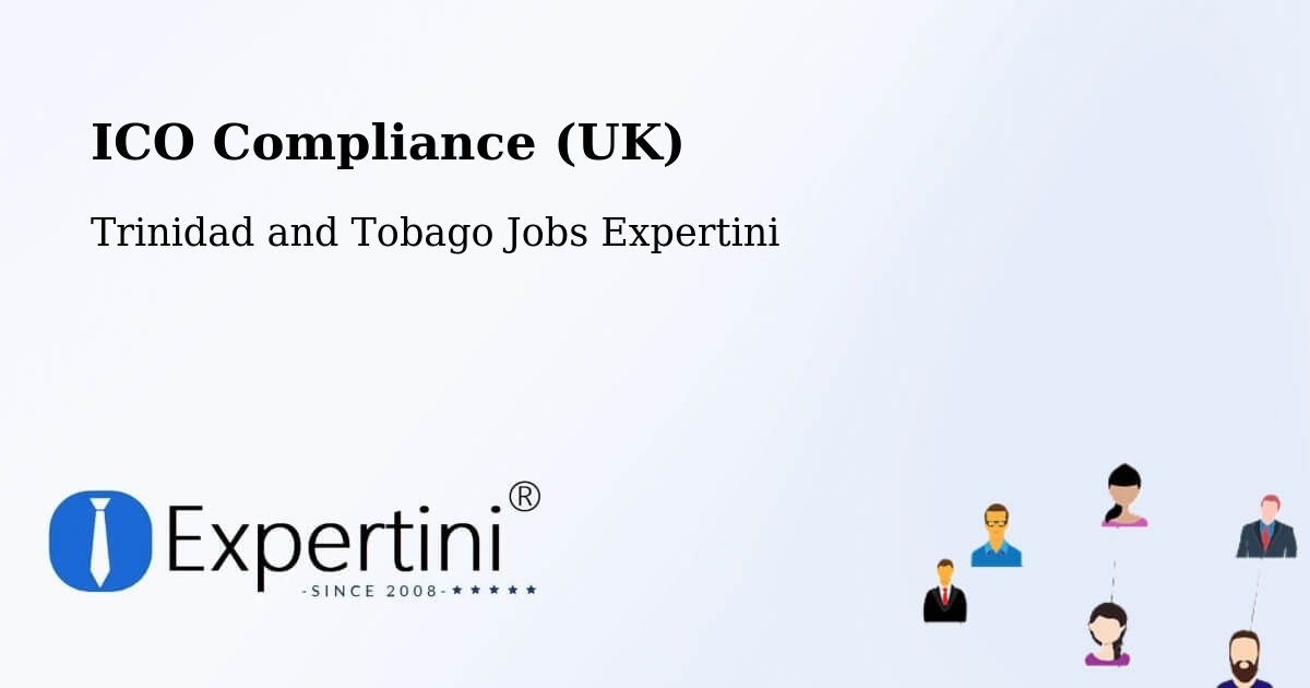UK Data Protection & ICO Compliance – Debe - Trinidad and Tobago Jobs Expertini