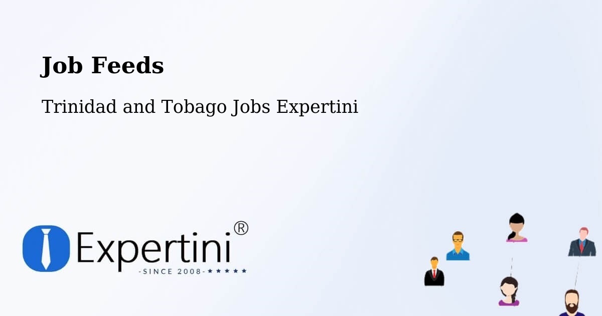 Job Listings Feed – Debe - Trinidad and Tobago Jobs Expertini
